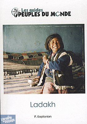 Peuples du Monde - Guide du Ladakh (et de l'Ouest himalayen)