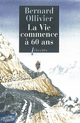 Phébus - La vie commence à 60 ans (collection libretto) Bernard Ollivier
