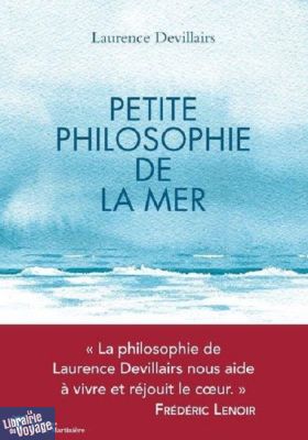 Editions de la Martinière - Essai - Petite philosophie de la Mer