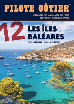 Pilote côtier - Guide de Navigation - n°12 - Les îles Baléares 