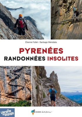 Rando Éditions - Guide de randonnées - Pyrénées, randonnées insolites