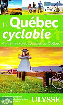 Editions Ulysse - Guide - Le Québec cyclable - Guide des voies cyclables au Québec