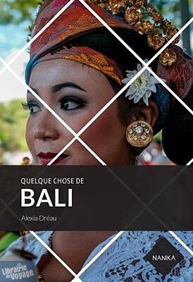 Editions Nanika - Guide - Quelque chose de Bali