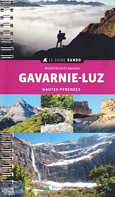 Rando Éditions - Guide de randonnées - Le Guide Rando Gavarnie - Luz