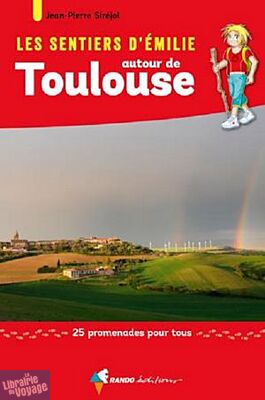 Rando Editions - Guide de randonnées - Emilie autour de Toulouse