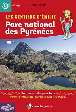 Rando Editions - Guide de randonnées - Les sentiers d'Emilie dans le Parc National des Pyrénées (Vol. 1)