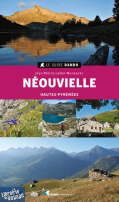 Rando Editions - Le Guide Rando - Néouvielle (Hautes-Pyrénées)