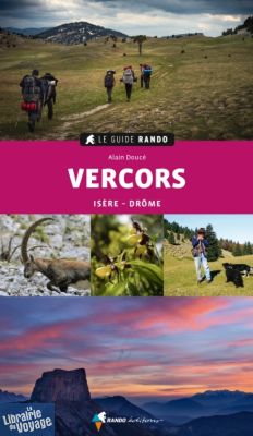 Rando Éditions - Guide de randonnées - Le Guide Rando Vercors (Isère et Drôme)