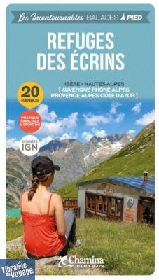Chamina - Guide de randonnées - Refuges des écrins (Isère et Hautes-Alpes)