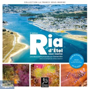 Les éditions agitées - Guide - La France sous-marine : Ria d’Etel