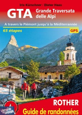 Rother - Guide de Randonnées - La GTA Grande travrsée des Alpes italiennes (Du piémont à la méditerranée)