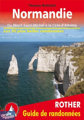 Rother - Guide de Randonnées - Normandie (Du Mont Saint-Michel à la côte d'Albâtre)