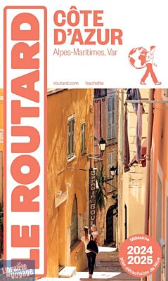 Hachette - Le Guide du Routard - Côte d'Azur - Edition 2024/2025