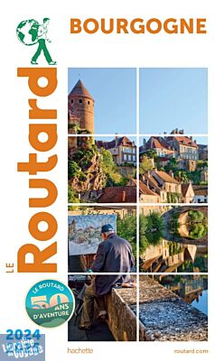 Hachette - Le Guide du Routard - Bourgogne - Edition 2024/2025