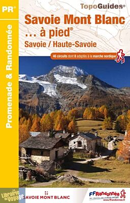 Topo-guide FFRandonnée - Réf.D743 - Savoie Mont-Blanc à pied