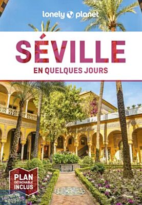 Lonely Planet - Guide - Séville en quelques jours