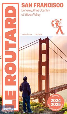 Hachette - Le Guide du Routard - San Francisco - Edition 2024-2025