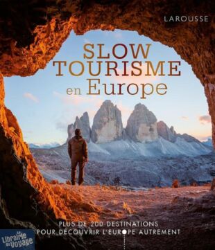Editions Larousse - Beau livre - Slow tourisme en Europe