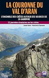 Sua Editions - Guide de montagne - La couronne du Val d'Aran - L'ensemble des crêtes autour des sources de la Garonne