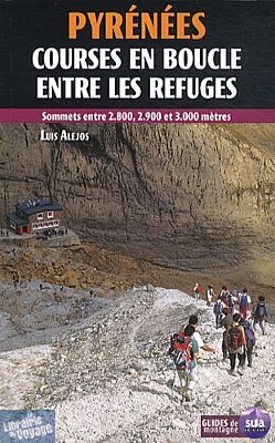 Sua Editions - Guide de randonnées - Pyrénées - Courses en boucle entre les réfuges