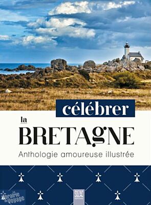 Editions Suzac - Beau-Livre - Célébrer la Bretagne : anthologie amoureuse illustrée