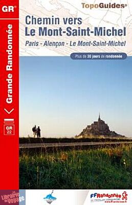Topo-guide FFRandonnée - Réf.220 - GR11 et 22 - Chemin vers le Mont-Saint-Michel (Paris - Alençon - Le Mont-Saint-Michel)