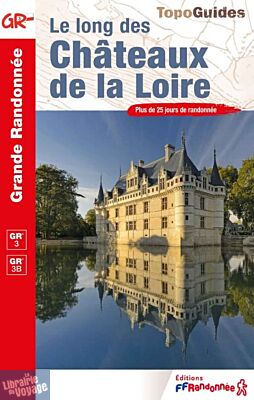 Topo-guide FFRandonnée - Réf.333 - Le long des Châteaux de la Loire - GR3