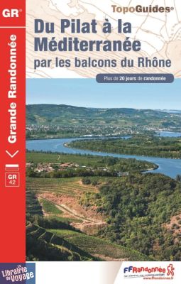 Topo-guide FFRandonnée - Réf.411 - Du Pilat à la Méditerranée par les Balcons du Rhône
