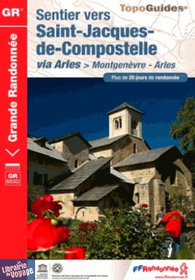 Topo-Guide FFRandonnée - Réf. 6531 - Sentier vers Saint Jacques de Compostelle - Montgenèvre - Arles