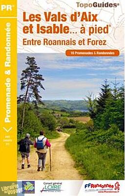 Topo-guide FFRandonnée - Réf. P424 - Les Vals d'Aix et Isable à pied (entre Roannais et Forez)