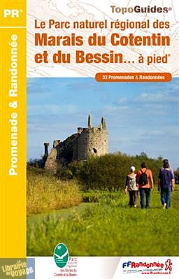 Topo-guide FFRandonnée - Réf. PN20 - Le Parc Naturel Région des Marais du Cotentin et du Bessin... à pied