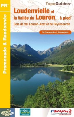 Topo-guide FFRandonnée - Réf.ST06 - Loudenvielle et la vallée du Louron à pied