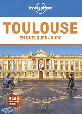 Lonely Planet - Guide - Toulouse en quelques jours