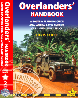 Traiblazer Guides - Guide en anglais - Overlanders' Handbook, A route & planning guide : Asia, Africa, Latin America for Car 4WD and Van Truck