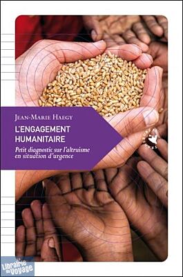 Transboréal - Petite philosophie du voyage - L'engagement humanitaire, petit diagnostic sur l'altruisme (Jean-Marie Haegy)