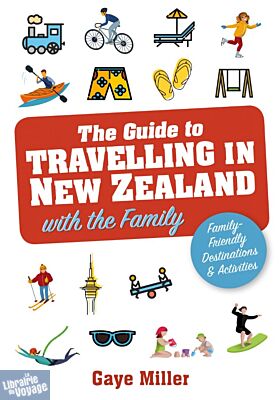 New Holland Publishers - Guide - The Guide to Travelling in New Zealand with the Family