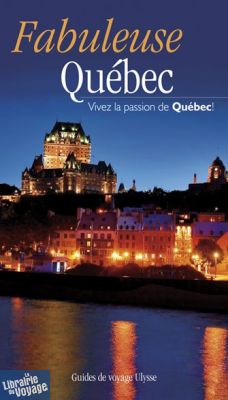 Guide Ulysse - Fabuleuse Québec