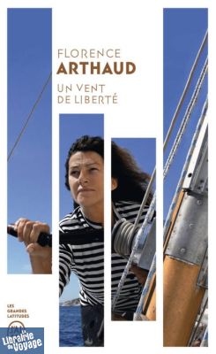 Editions J'ai lu (poche) - Récit - Un vent de liberté (Florence Arthaud)