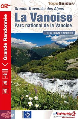 Topo-guide FFRandonnée - Réf. 530 - GR 5 - La Vanoise - Parc national de la Vanoise