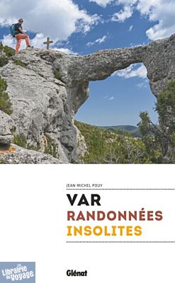 Editions Glénat - Guide de randonnées - Var, randonnées insolites