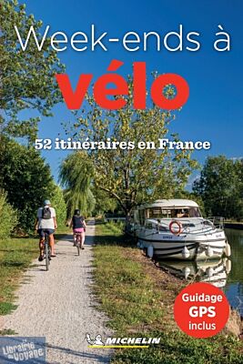 Michelin - Guide - Week-ends à vélo - 52 itinéraires en France
