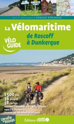 Editions Ouest France - Vélo Guide - La Vélomaritime, de Roscoff à Dunkerque (sur l'Eurovélo 4)