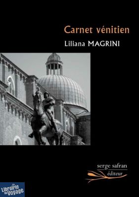 Editions Serge Safran - Récit - Carnet vénitien (Liliana Magrini)