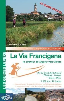 Editions Lepère - Guide de randonnées - La via Francigena - Le chemin de Sigéric vers Rome