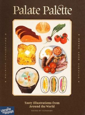 Victionary publishing - Beau livre en anglais - Palate Palette (Tasty illustrations from around the world)