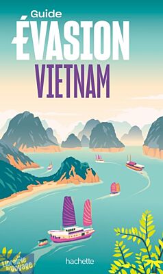 Editions Hachette - Guide Evasion - Vietnam