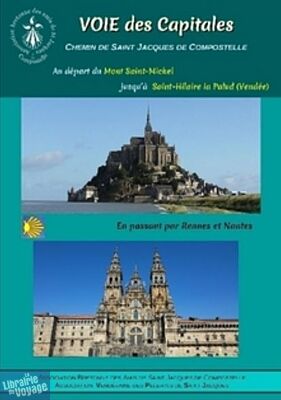 Association Bretonne des Amis de St Jacques - Guide de randonnées - Voie des Capitales - Au départ du Mont Saint-Michel jusqu'à Saint-Hilaire-La-Palud