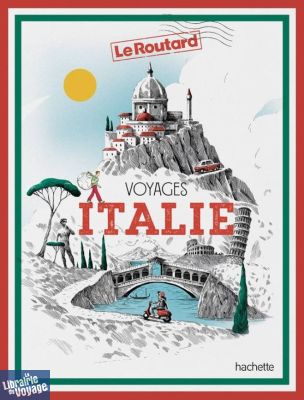 Editions Hachette (Collection Le Routard) - Beau livre - Voyages Italie
