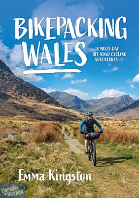 Vertebrate Publishing - Guide en anglais - Bikepacking Wales (18 multi-day cycling adventures off the beaten track) - Pays de Galles