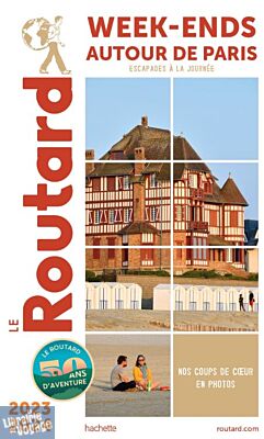 Hachette - Le Guide du Routard - Week-ends autour de Paris - Edition 2023/2024